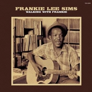 FRANKIE LEE SIMS / フランキー・リー・シムズ / ウォーキング・ウィズ・フランキー / WALKING WITH FRANKIE