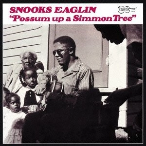 SNOOKS EAGLIN / スヌークス・イーグリン / ポッサム･アップ･ア･シモン･トゥリー / POSSUM UP A SIMMON TREE