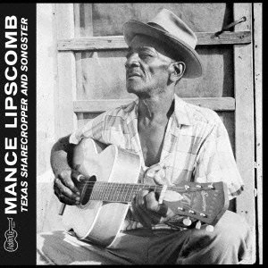 MANCE LIPSCOMB / マンス・リプスカム / テキサス･シェアクロッパー＆ソングスター / TEXAS SHARECROPPER AND SONGSTER