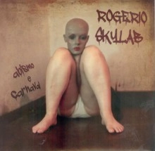 ROGERIO SKYLAB / ホジェーリオ・スカイラブ / ABISMO E CARNAVAL