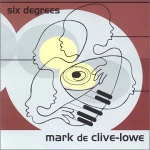 MARK DE CLIVE-LOWE / マーク・ド・クライブ・ロウ / SIX DEGREES