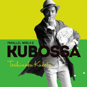 TOSHINOBU KUBOTA / 久保田利伸 / Parallel World II KUBOSSA