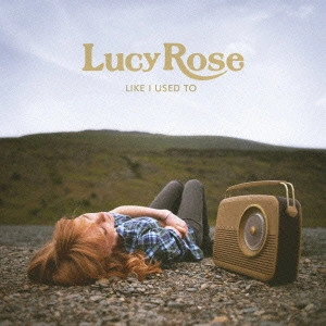 LUCY ROSE / ルーシー・ローズ / ライク・アイ・ユースド・トゥ / LIKE I USED TO