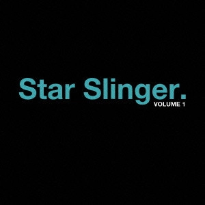 STAR SLINGER / スター・スリンガー / ヴォリューム1 / VOLUME 1