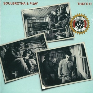 SOULBROTHA & P!JAY / THAT'S IT