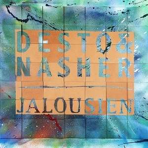 DESTO & NASHER / JALOUSIEN