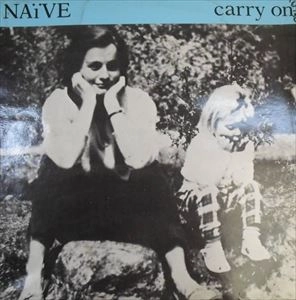 NAIVE / CARRY ON