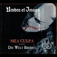 UMBRA ET IMAGO / MEA CULPA + DIE WELT BRENNT<CD+DVD>