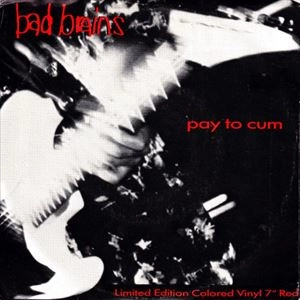 PAY TO CUM / BAD BRAINS / バッド・ブレインズ / パンク | ディスク