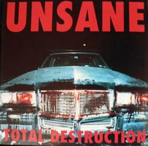 UNSANE / アンセイン / TOTAL DESTRUCTION