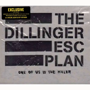 DILLINGER ESCAPE PLAN / ディリンジャー・エスケイプ・プラン / ONE OF US IS THE KILLER (DELUXE EDITION)