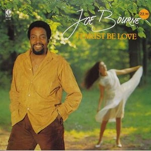 JOE BOURNE / IT MUST BE LOVE
