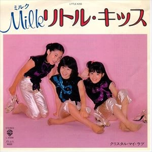 Milk / ミルク (80'S アイドル) / リトル･キッス