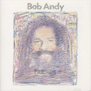 BOB ANDY / ボブ・アンディ / FRIENDS