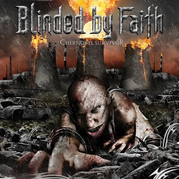 BLINDED BY FAITH / CHERNOBYL SURVIVOR