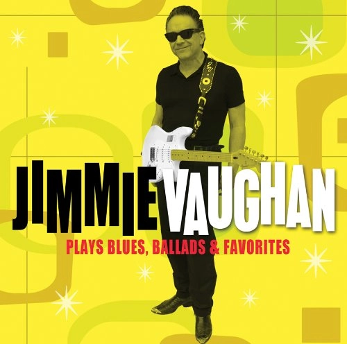 JIMMIE VAUGHAN / ジミー・ヴォーン / PLAYS BLUES BALLADS & FAVORITES
