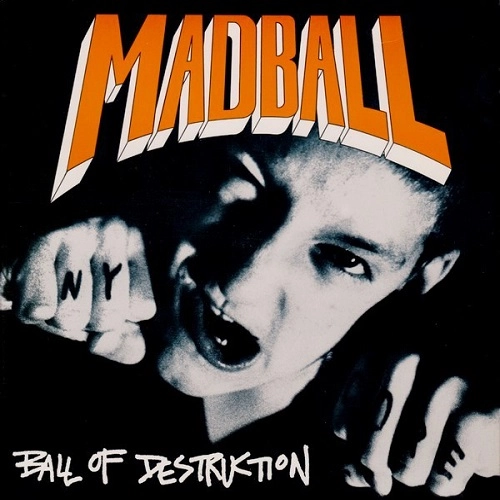MADBALL / マッドボール / BALL OF DESTRUCTION (ORIGINAL) / BALL OF DESTRUCTION