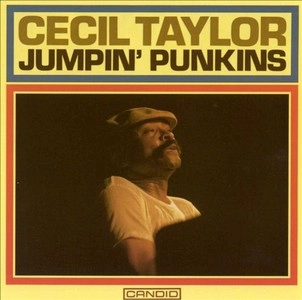 CECIL TAYLOR / セシル・テイラー / ジャンピン・パンプキンズ
