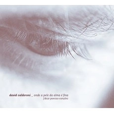 DAVID CALDERONI / ダヴィヂ・カルデローニ / ONDE A PELE DA ALMA E FINA