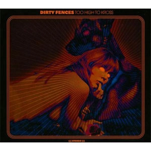 DIRTY FENCES / TOO HIGH TO KROSS