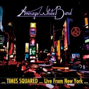 AVERAGE WHITE BAND / アヴェレイジ・ホワイト・バンド / TIMES SQUARED: LIVE FROM NEW YORK