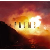 PALMS / パームズ / パームズ