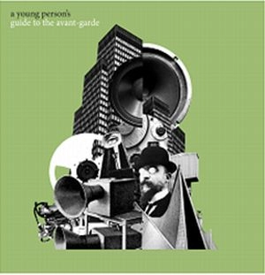 V.A. (A YOUNG PERSON'S GUIDE TO THE AVANT-GARDE) / A YOUNG PERSON'S GUIDE TO THE AVANT-GARDE