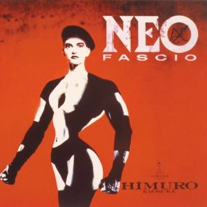 KYOSUKE HIMURO / 氷室京介 / NEO FASCIO