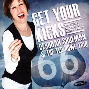 DEBORAH SHULMAN / GET YOUR KICKS: THE MUSIC & LYRICS OF BOBBY TROUP