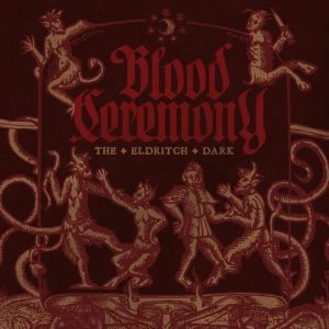 BLOOD CEREMONY / ELDRITCH DARK<DIGI>