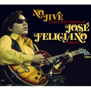JOSE FELICIANO / ホセ・フェリシアーノ / NO JIVE - THE VERY BEST OF - 1964-75