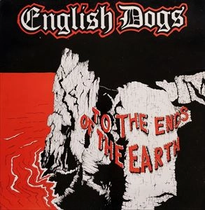 ENGLISH DOGS / TO THE ENDS OF THE EARTH