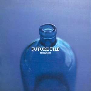 HIROSHI SATO / 佐藤博 / フューチャー･ファイル