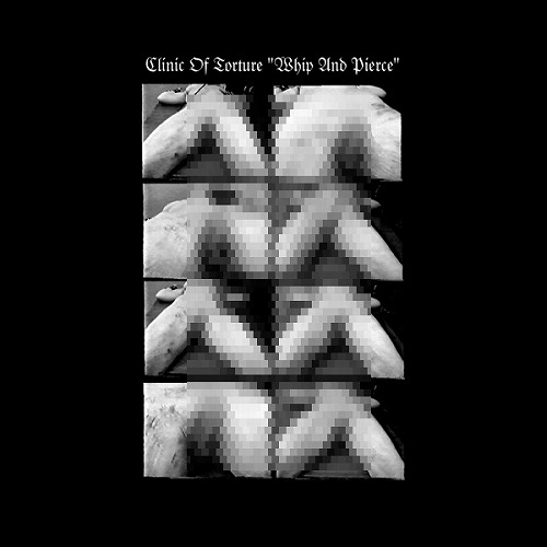 CLINIC OF TORTURE / クリニック・オブ・トーチャー / WHIP AND PIERCE