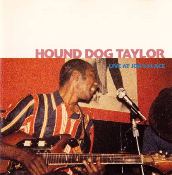 HOUND DOG TAYLOR / ハウンド・ドッグ・テイラー / LIVE AT JOE'S PLACE
