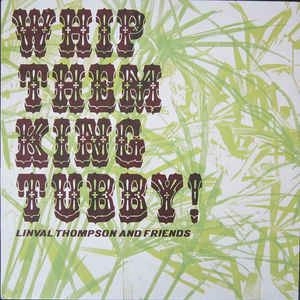 LINVAL THOMPSON / リンバル・トンプソン / WHIP THEM KING TUBBY