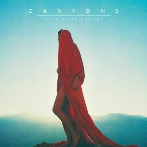 CANYONS / KEEP YOUR DREAMS
