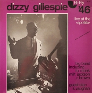 DIZZY GILLESPIE / ディジー・ガレスピー / DIZZY GILLESPIE '46 LIVE AT THE SPOTLITE