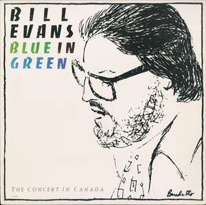 BILL EVANS / ビル・エヴァンス / BLUE IN GREEN - THE CONCERT IN CANADA