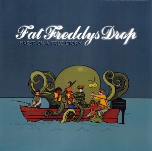FAT FREDDY'S DROP / ファット・フレディーズ・ドロップ / BASED ON A TRUE STOR