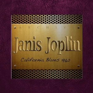 JANIS JOPLIN / ジャニス・ジョプリン / CALIFORNIA BLUES 1962