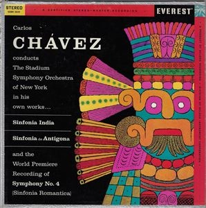 CARLOS CHAVEZ / カルロス・チャベス / CHAVEZ: SINFONIA INDIA / SINFONIA DE ANTIGONA / AND THE WORLD PREMIERE RECORDING OF SYMPHONY NO.4 (SINFONIA ROMANTICA)