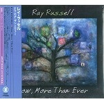 RAY RUSSELL / レイ・ラッセル / ナウ、モア・ザン・エヴァー