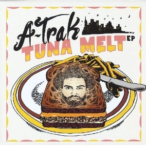 A-TRAK / TUNA MELT