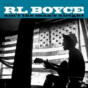 RL BOYCE / RL・ボイス / AIN'T THE MAN'S ALRIGHT