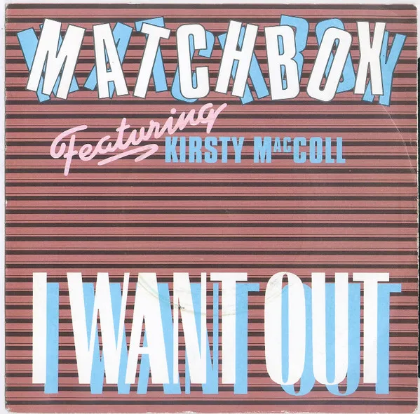 MATCHBOX / マッチボックス / I WANT OUT