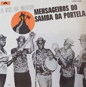OS MENSAGEIROS DO SAMBA DA PORTELA / オス・メンサジェイロス・ド・サンバ・ダ・ポルテーラ / A VEZ DO MORRO