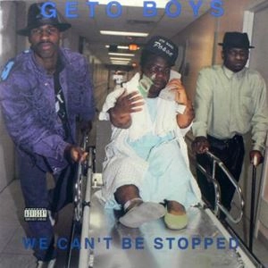 GETO BOYS / WE CAN'T BE STOPPED