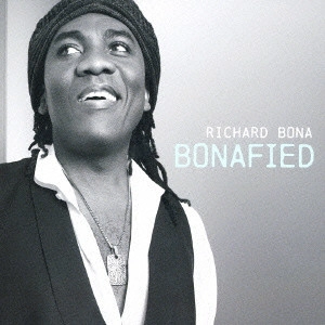 RICHARD BONA / リチャード・ボナ / ボナファイド / BONAFIED