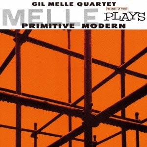 GIL MELLE / ギル・メレ / メレ・プレイズ・プリミティヴ・モダン / MELLE PLAYS PRIMITIVEMODERN